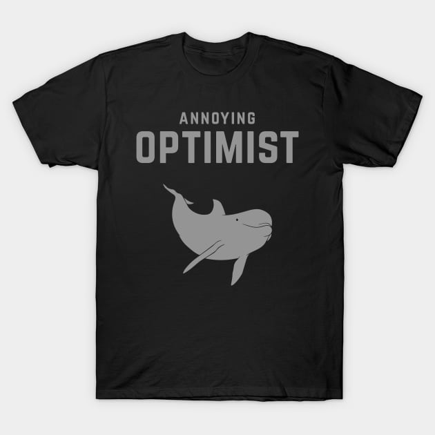 Annoyingly Optimistic T-Shirt by The Fanatic
